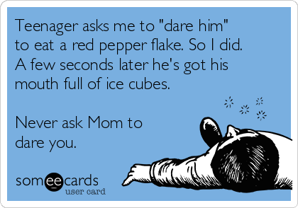 teenager-asks-me-to-dare-him-to-eat-a-red-pepper-flake-so-i-did-a-few-seconds-later-hes-got-his-mouth-full-of-ice-cubes-never-ask-mom-to-dare-you-73388