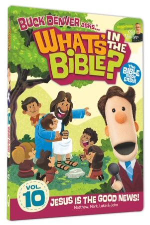 Whats In The Bible Vol 10 Jesus Is the Good News