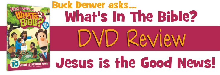 What’s In The Bible Series: Jesus Is the Good News!