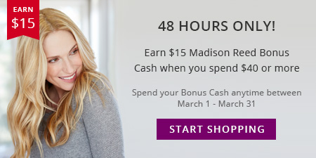 Madison Reed - Earn $15 MR Bonus Cash 2/15-2/16