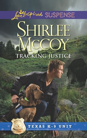 Texas K-9 Unit Series - Tracking Justice - Book 1