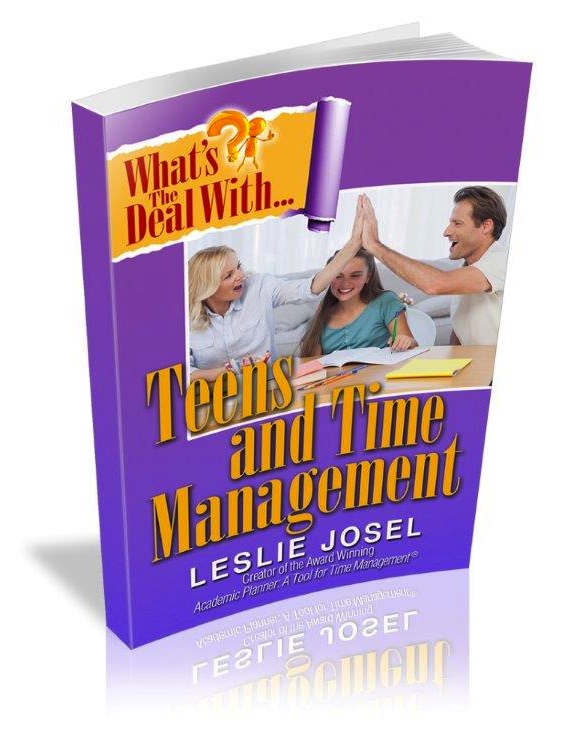 What’s the Deal with Teens and Time Management? by Leslie Josel