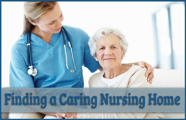 Finding a Caring Nursing Home for Elderly Loved Ones