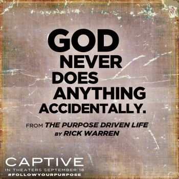 #FollowYourPurpose - God Never Does Anything Accidentally. - Captive the Movie Review by Life in a House of Testosterone