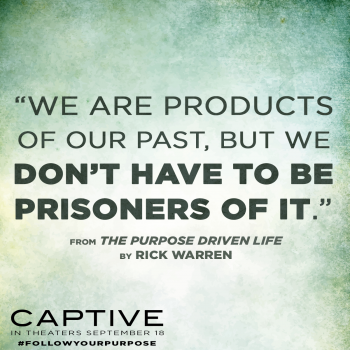 #FollowYourPurpose - We don't have to be prisoners of our past. - Captive the Movie Review by Life in a House of Testosterone