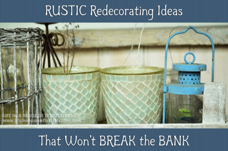 rustic-redecorating-tips-that-wont-break-the-bank