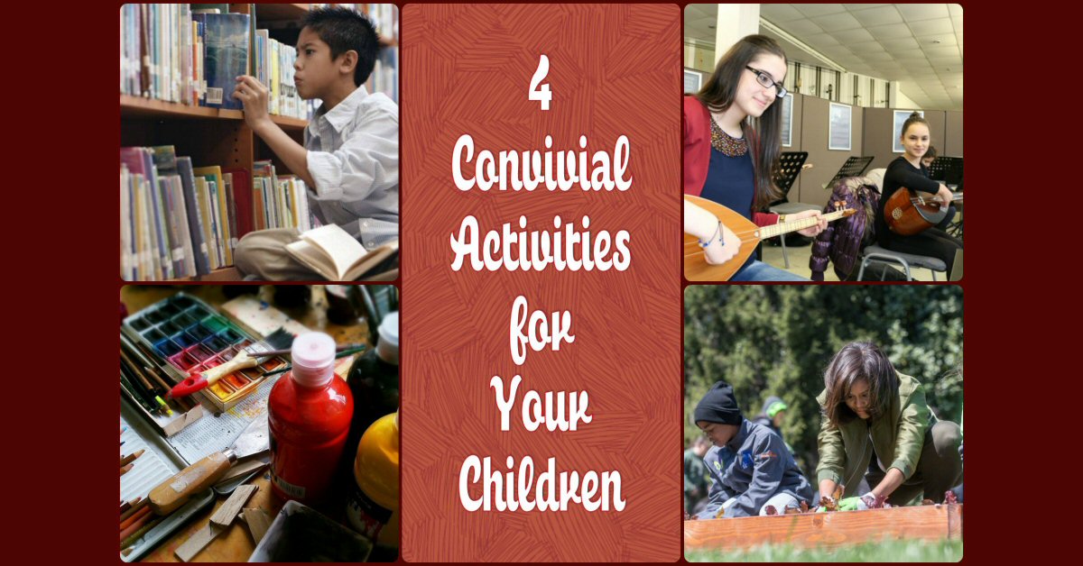 4 Convivial Activities for Your Children