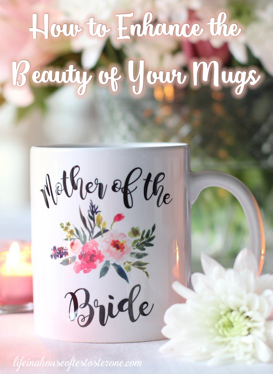 How to Enhance the Beauty of Your Mugs