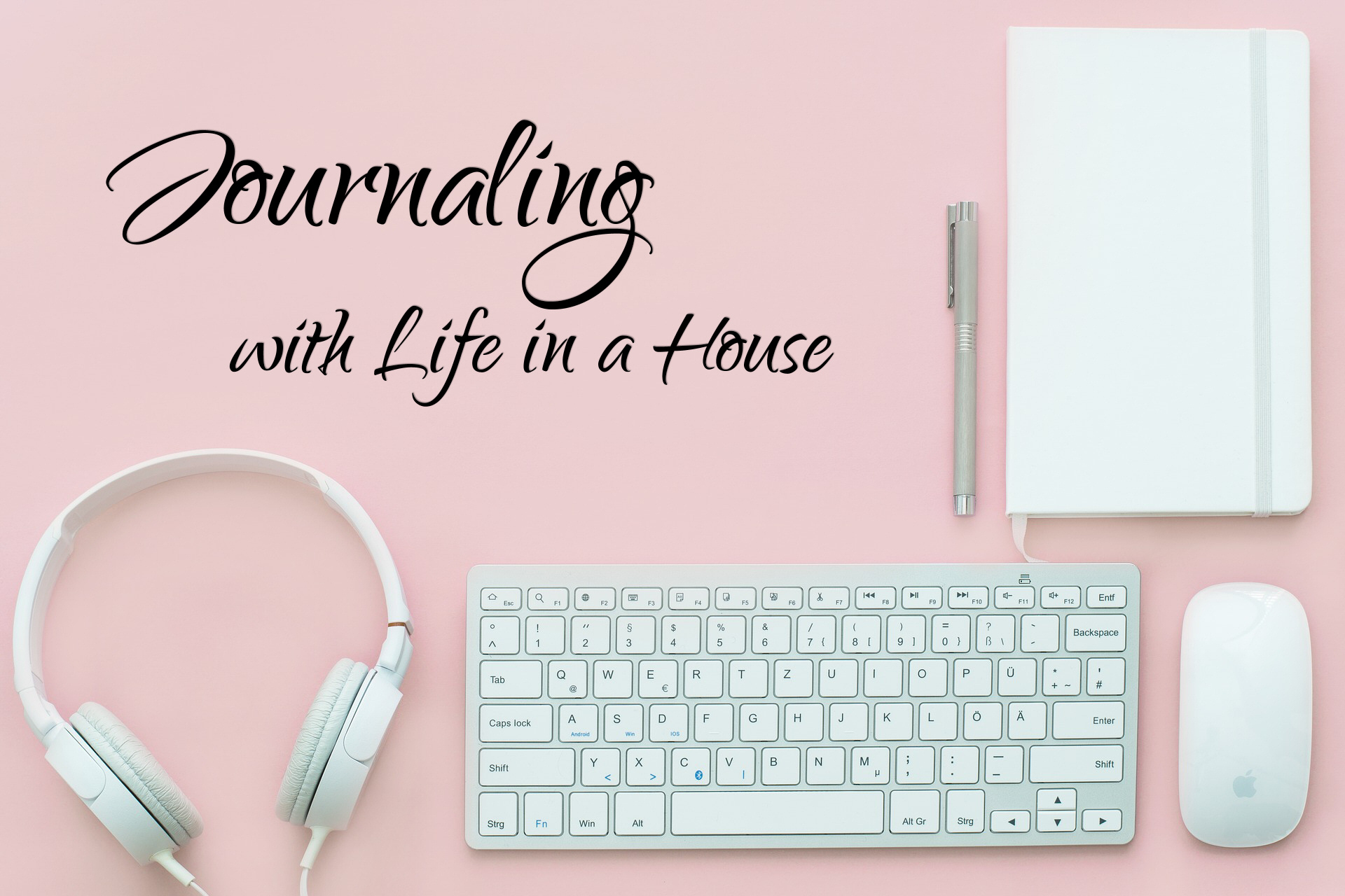 Join us at Journaling with Life in a House for Daily Writing Prompts for Your Journaling or Blog!