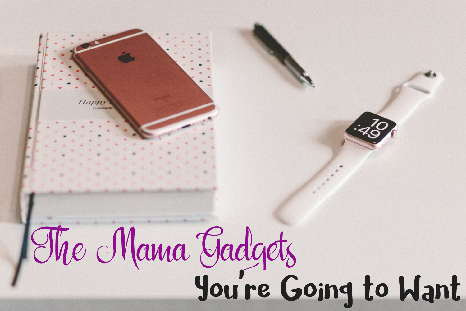 The Mama Gadgets You're Going to Want In Your Life