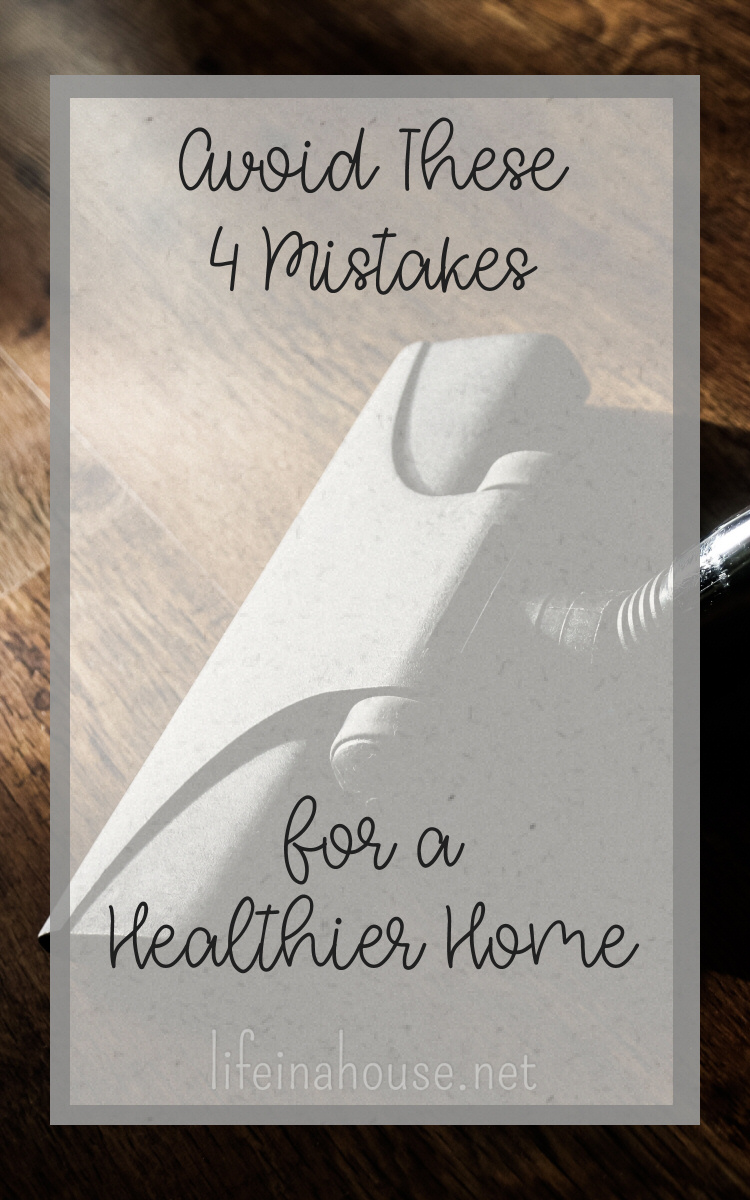 4 mistakes to avoid for a healthier home