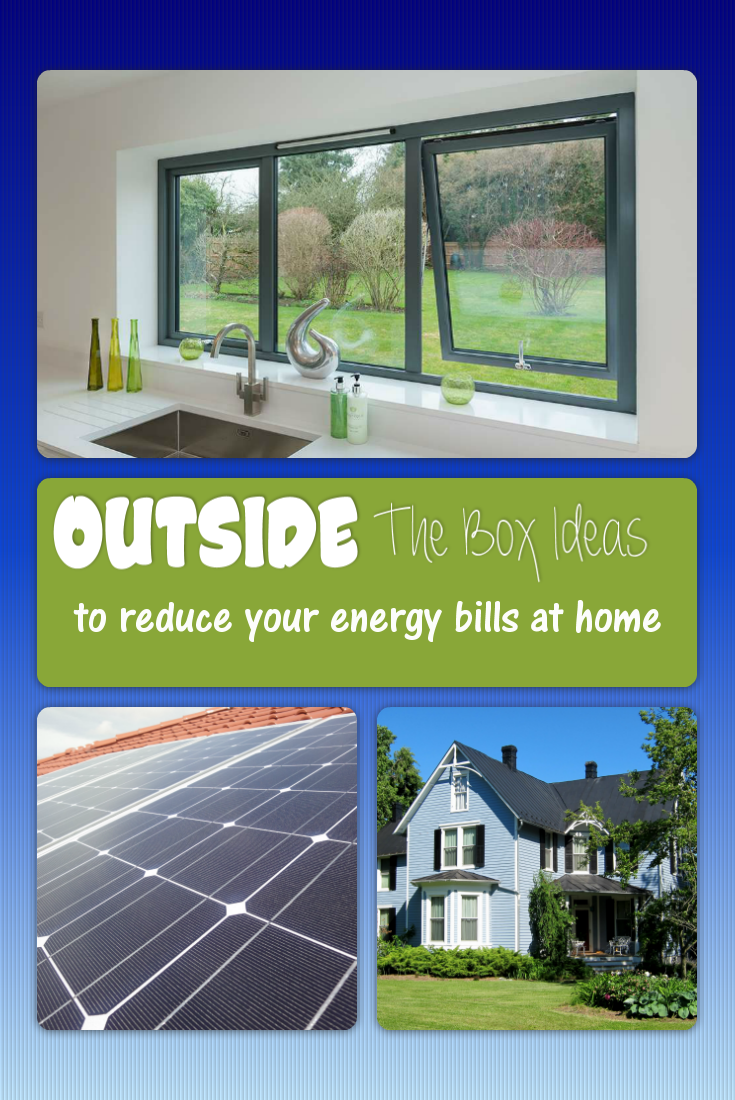 Outside Of The Box Ideas For Reducing Your Energy Bills At Home PIN IT