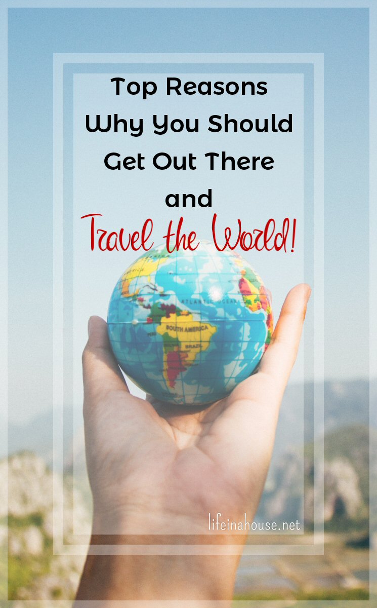 Top Reasons Why You Should Travel the World