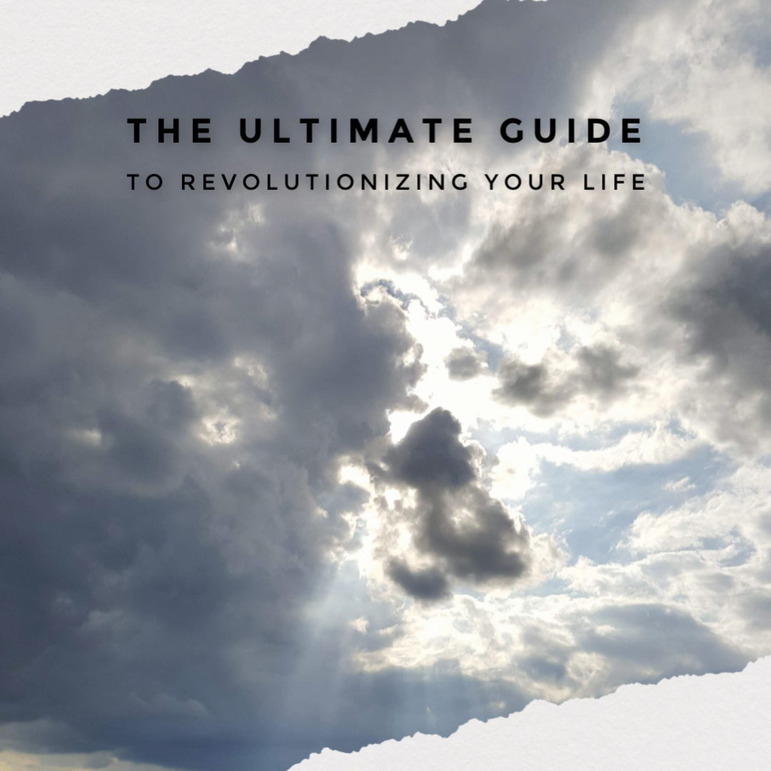 The Ultimate Guide To Revolutionizing Your Life