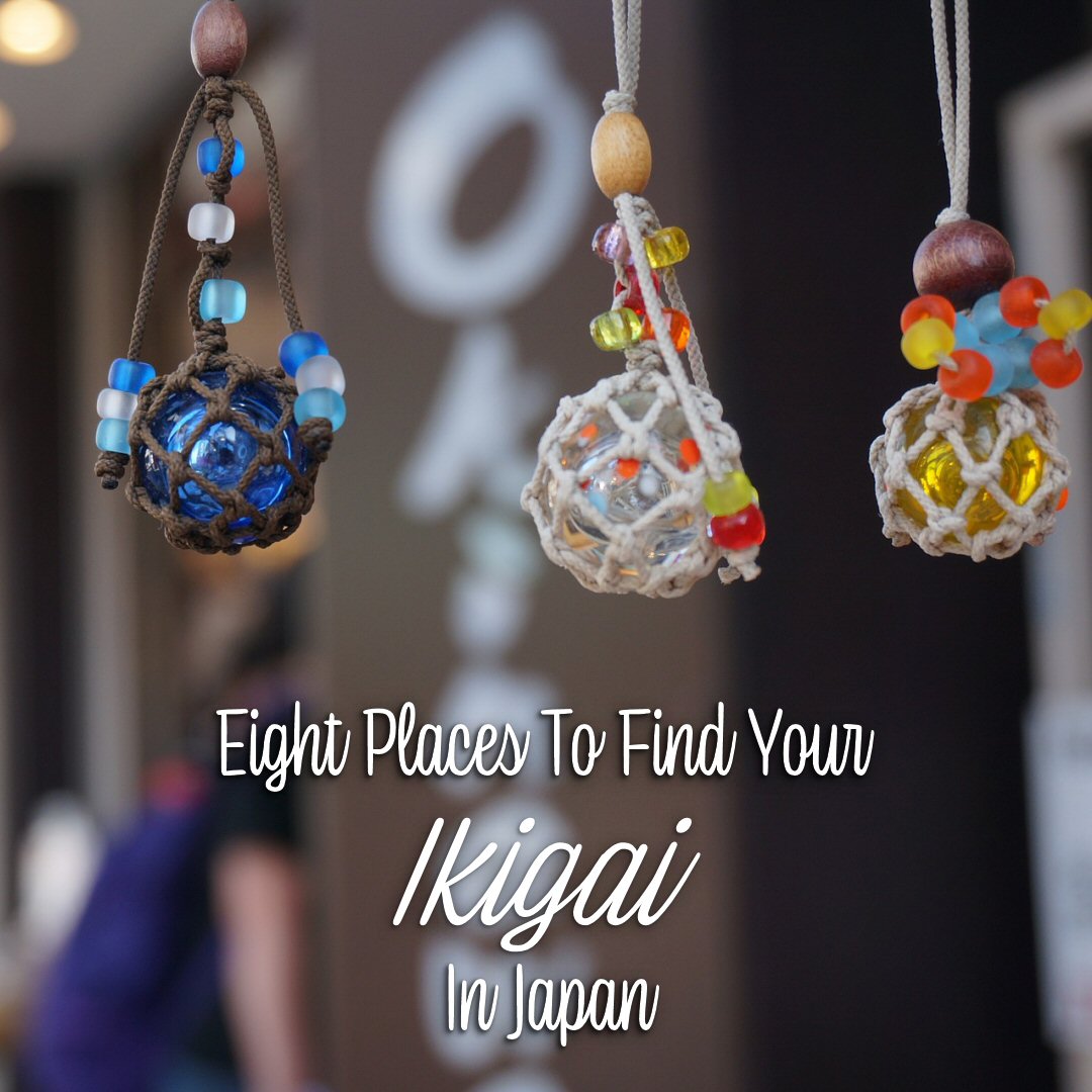 Eight Places To Find Your Ikigai In Japan