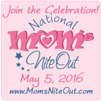 Save the Date - National Mom's Nite Out 2016 - 05/05/2016