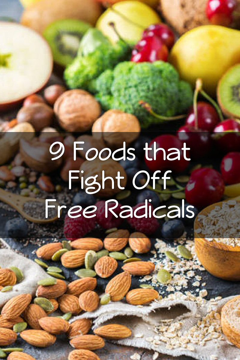 9 Foods to Fight Off Free Radicals