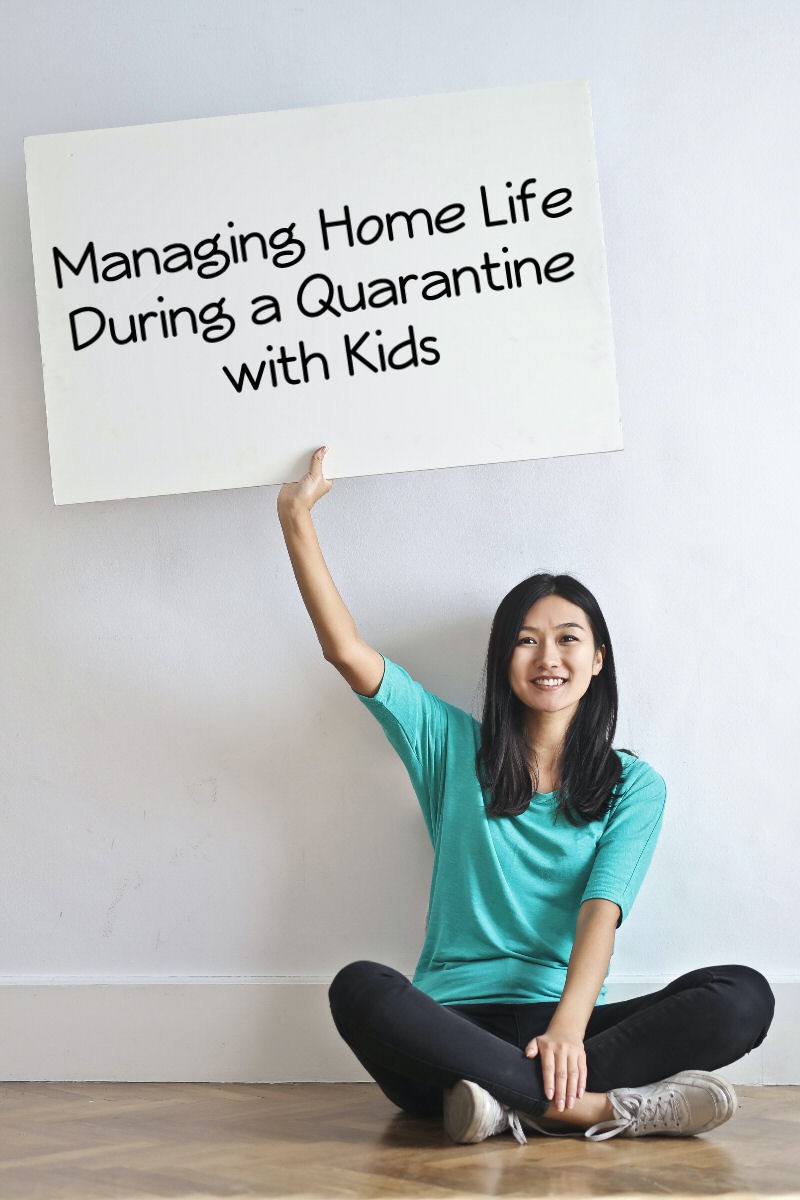 Managing Home Life During a Quarantine with Kids