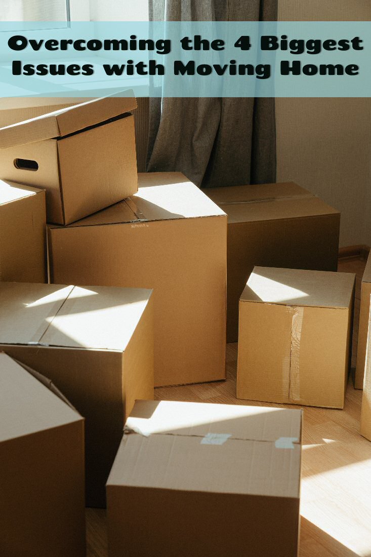 Overcoming The 4 Biggest Issues That Come With Moving Home