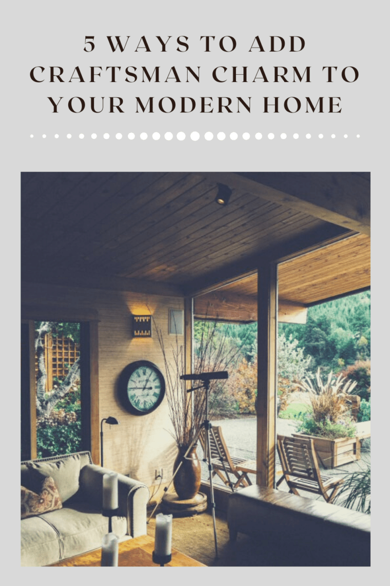 5 ways to add craftsman charm to your modern home