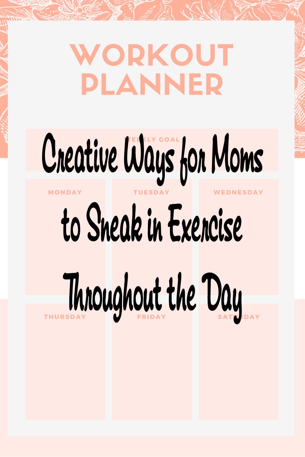Creative Ways for Moms to Sneak in Exercise Throughout the Day