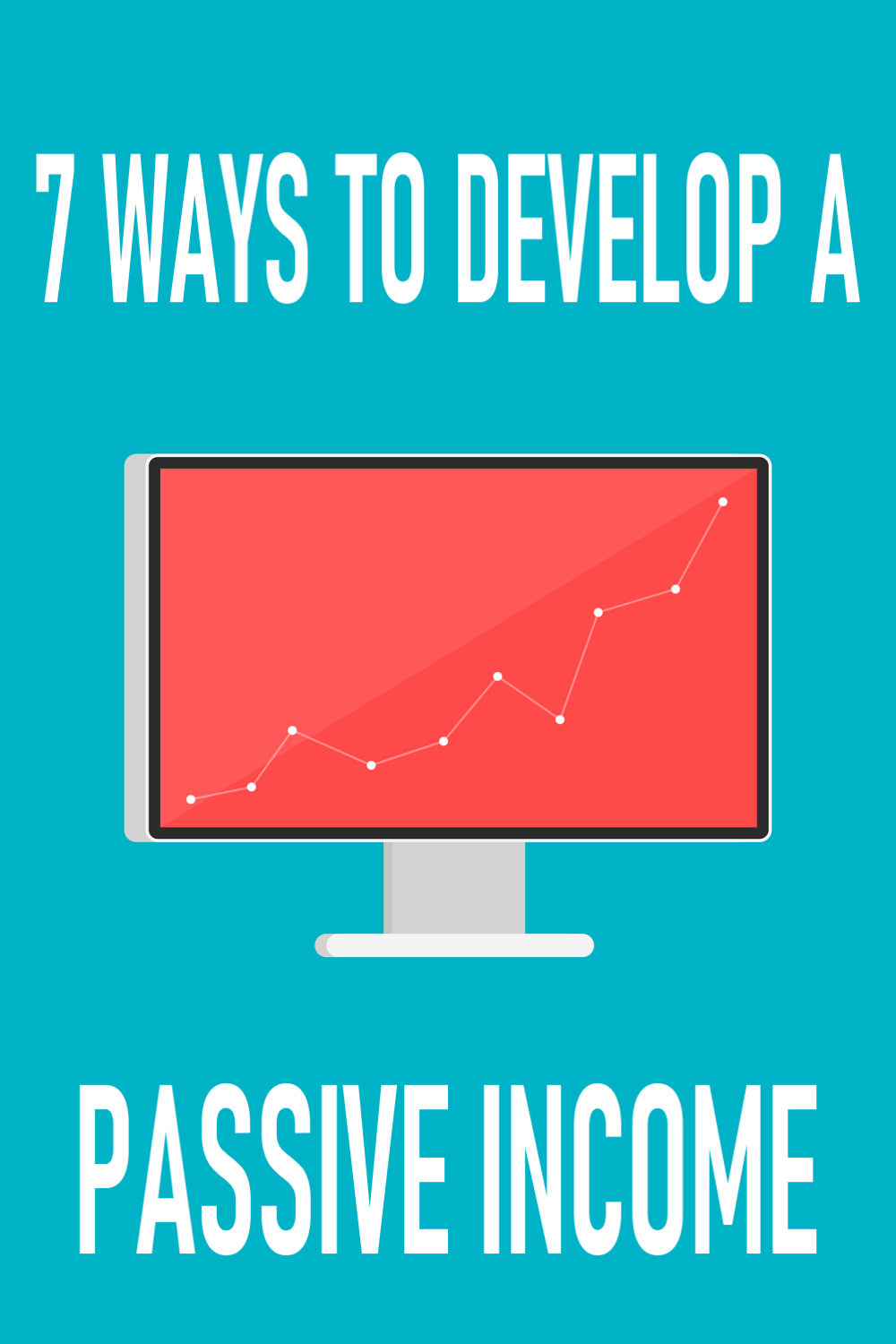 7 Ways To Develop A Passive Income