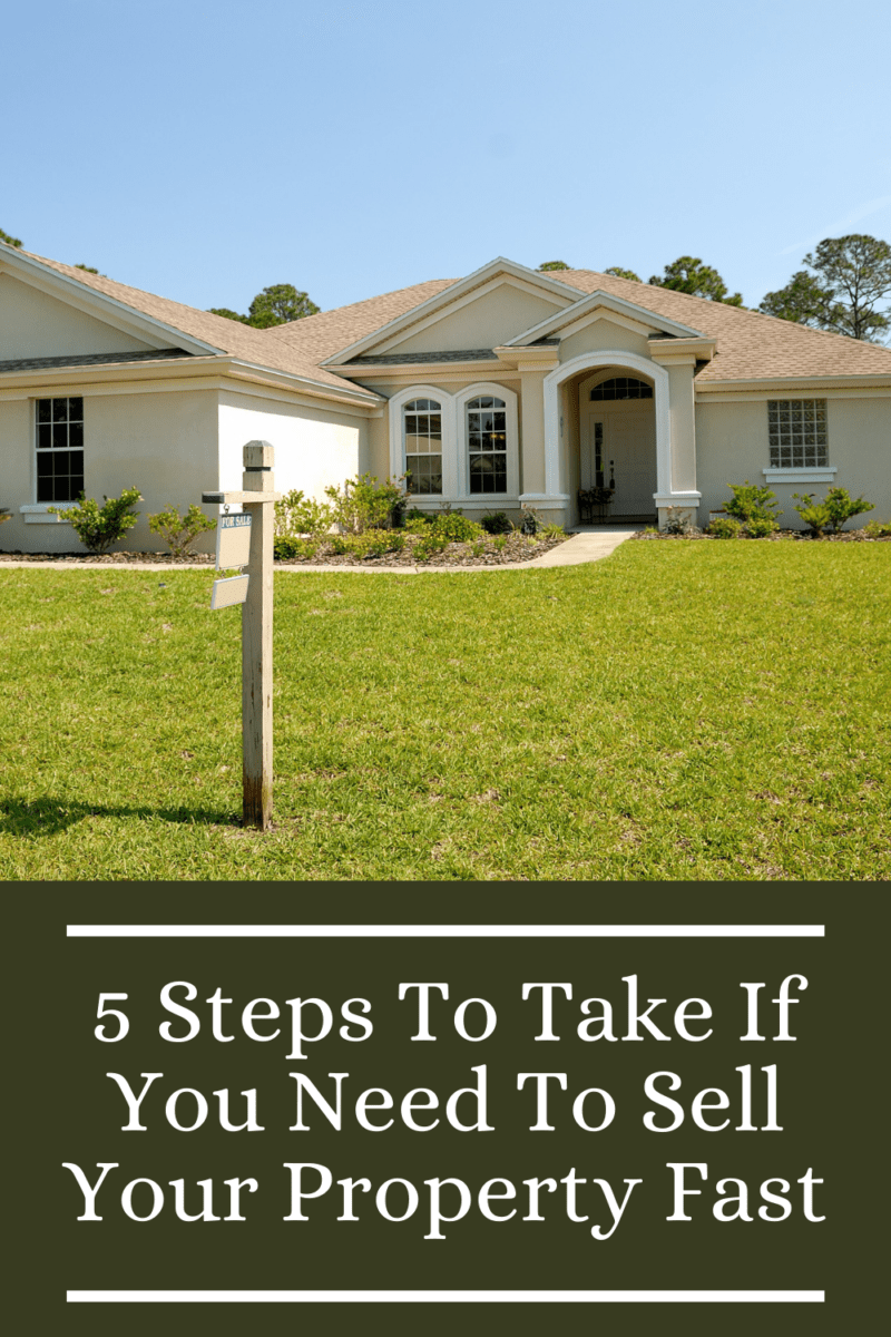 5 Steps To Take If You Need To Sell Your Property Fast