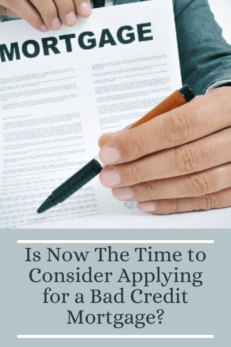 when is the right time to apply for a bad credit mortgage