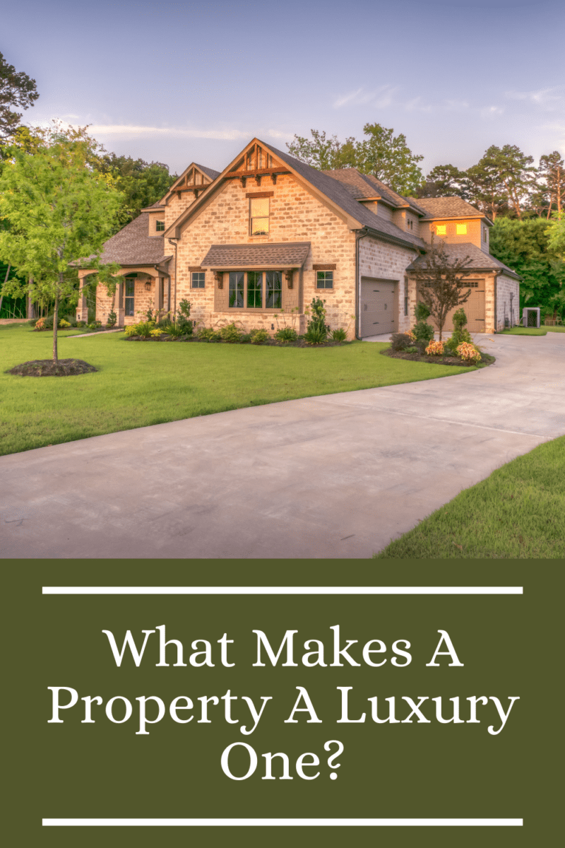 What Makes A Property A Luxury One?