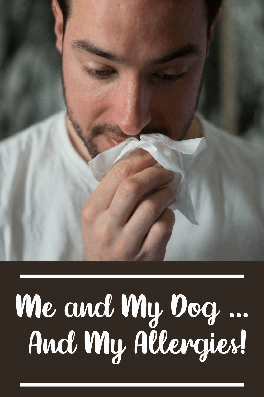 Me and My Dog … And My Allergies!