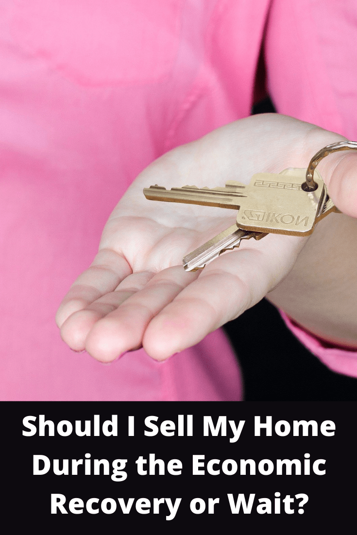 Should I Sell My Home During the Economic Recovery or Wait?