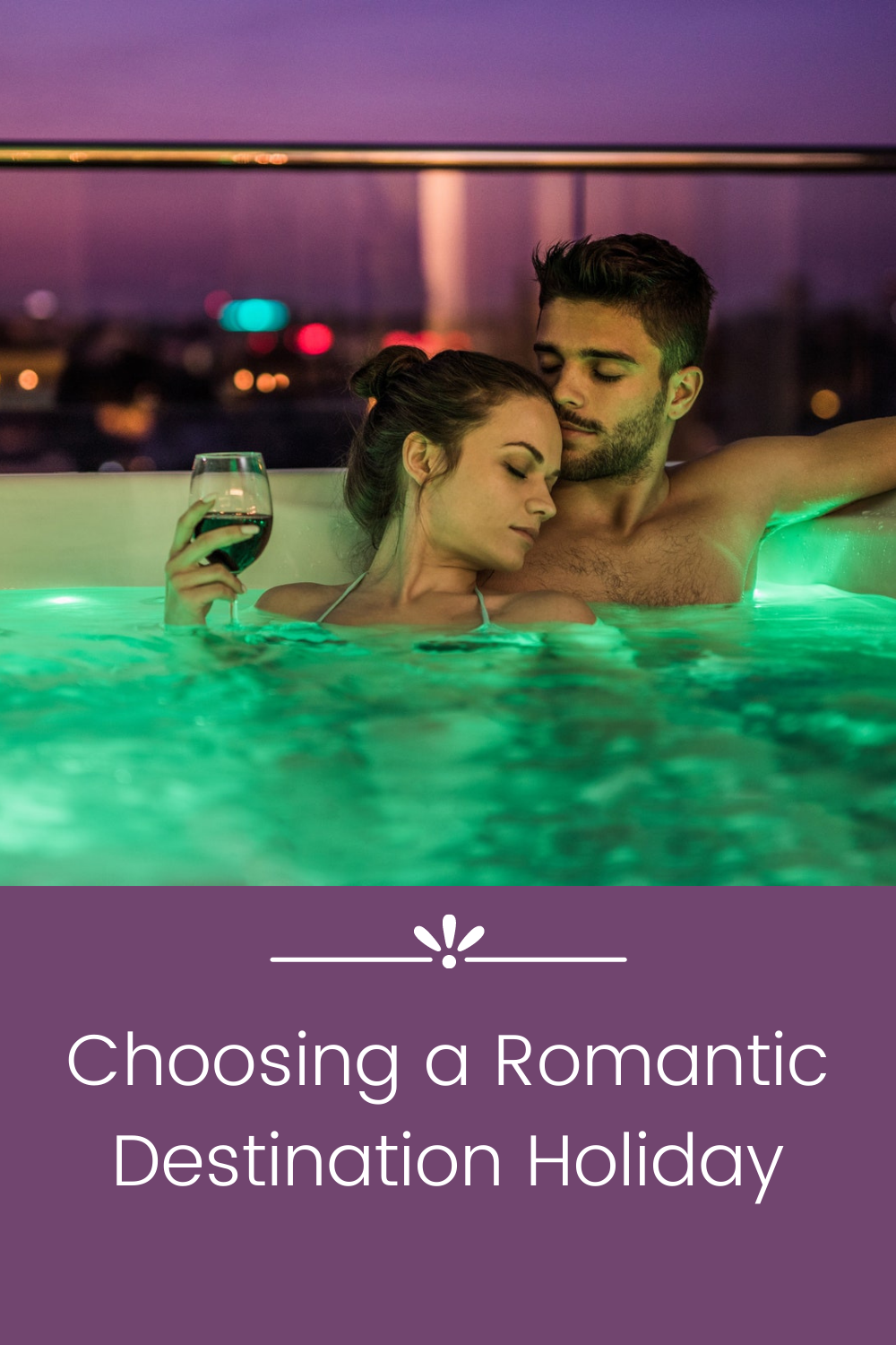 choosing a romantic destination holiday