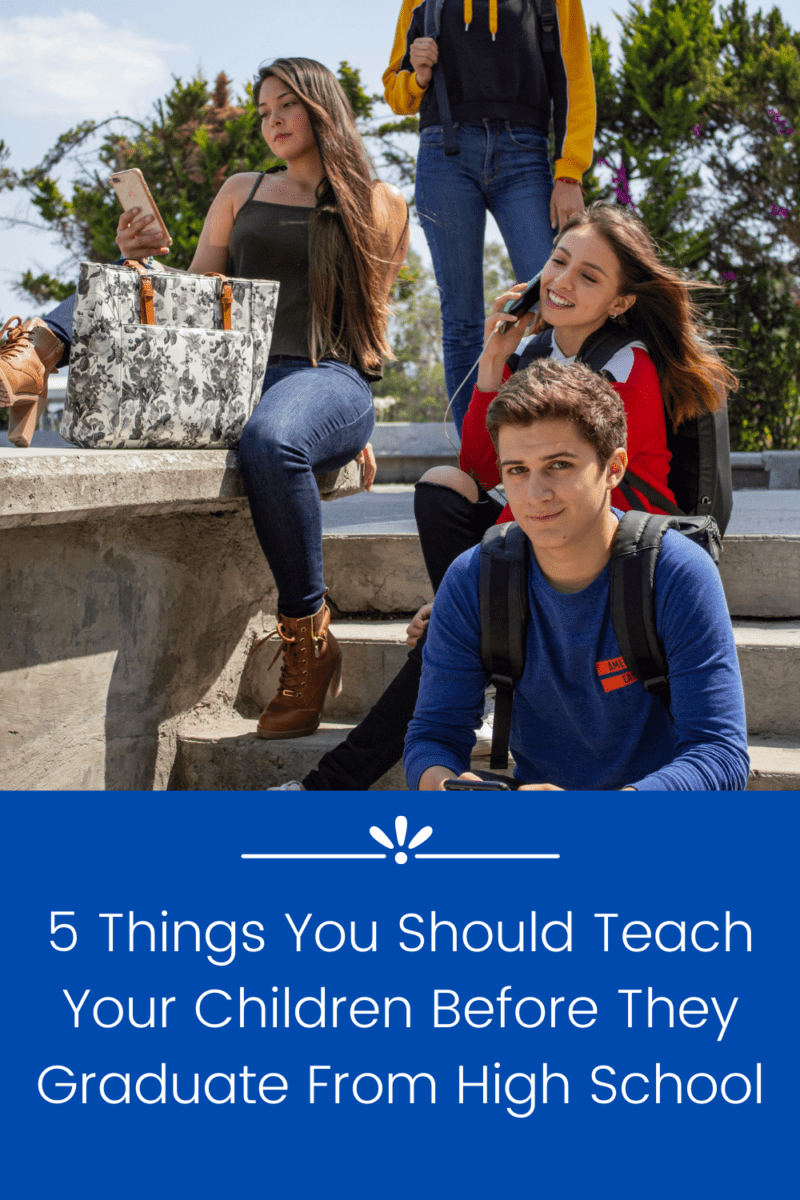 5 Things You Should Teach Your Children before Graduating High School