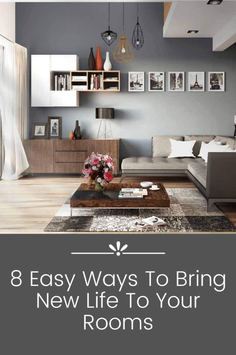 8 Easy Ways to Bring New Life to Your Rooms