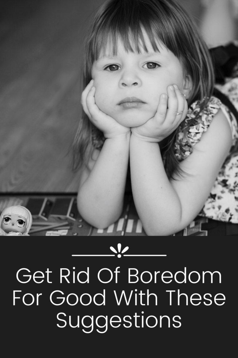 Get Rid Of Boredom For Good With These Suggestions