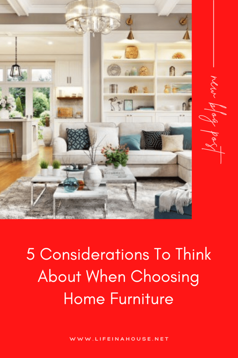 5 considerations when choosing home furniture