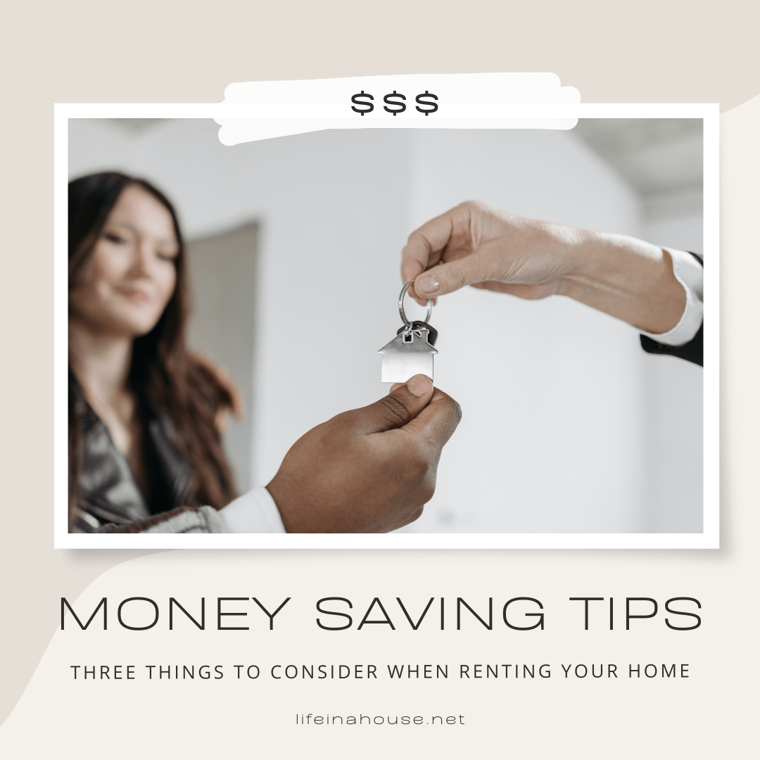 3 Money-Saving Tips When Renting Your Home