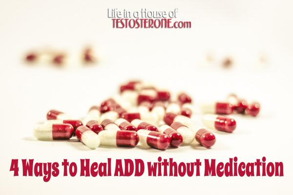 4 Ways to Heal ADD without Medication