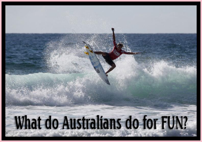 What do Australians do for Fun?